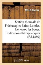 Sciences- Station Thermale de Préchacq-Les-Bains, Landes. Les Eaux, Les Boues, Indications Thérapeutiques