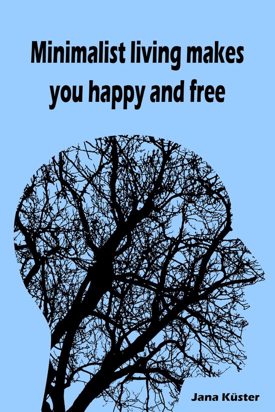 Minimalist living makes you happy and free - cover
