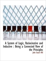 A System of Logic, Ratiocinative and Inductive