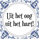 Tegeltje met Spreuk (Tegeltjeswijsheid): Uit het oog uit het hart! + Kado verpakking & Plakhanger