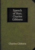 Speech of Hon. Charles Gibbons
