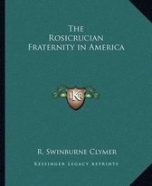 The Rosicrucian Fraternity in America
