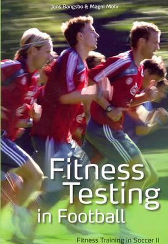 Fitness Testing in Football, Jens Bangsbo 9788799488001 Boeken