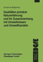 Qualit�ten Prim�rer Naturerfahrung Und Ihr Zusammenhang Mit Umweltwissen Und Umwelthandeln