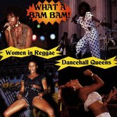 What A Bam Bam!: Women Of Reggae