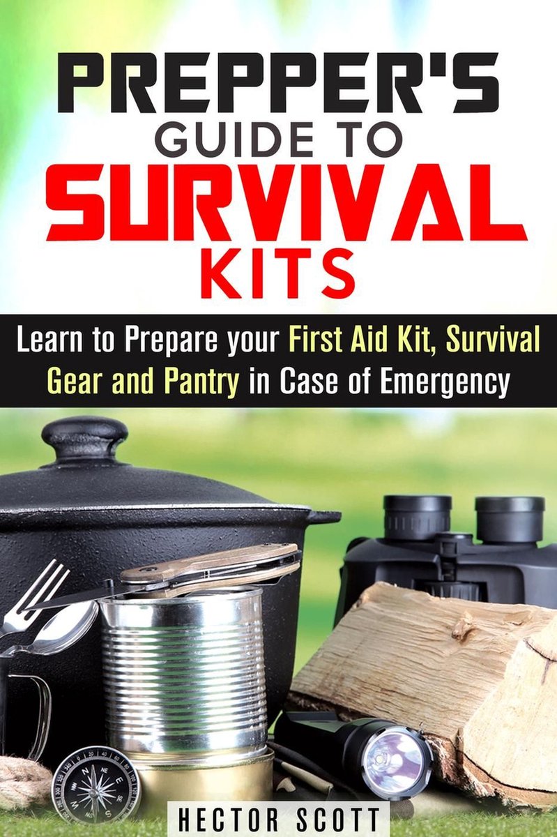 Omslag van Survival Guide - Prepper's Guide to Survival Kits: Learn to Prepare your First Aid Kit, Survival Gear and Pantry in Case of Emergency