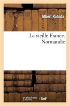 Histoire- La Vieille France. Normandie