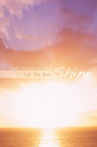 Let the Sun Shine