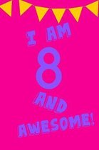 I Am 8 and Awesome!