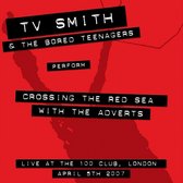 Crossing the Red Sea With the Adverts Live at the 100 Club