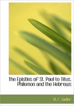 The Epistles of St. Paul to Titus, Philemon and the Hebrews