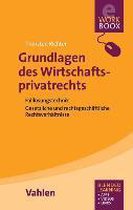 Grundlagen des Wirtschaftsprivatrechts