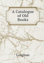 A Catalogue of Old Books