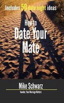 How to Date Your Mate