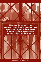 Social Inequality, Analytical Egalitarianism, and the March Towards Eugenic Explanations in the Social Sciences