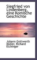 Siegfried Von Lindenberg, Eine Komische Geschichte