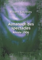 Almanach des spectacles Annee 1906