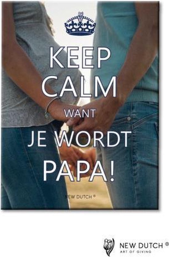Keep Calm want je wordt PAPA! - Tegel