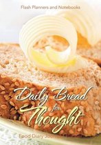 Daily Bread for Thought Food Diary Journal / Planner