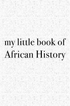 My Little Book of African History