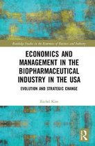Routledge Studies in the Economics of Business and Industry- Economics and Management in the Biopharmaceutical Industry in the USA
