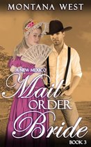New Mexico Mail Order Bride Serial (Christian Mail Order Bride Romance) 3 - A New Mexico Mail Order Bride 3