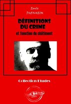 Faits & Documents - Définitions du crime et fonction du châtiment [édition intégrale revue et mise à jour]