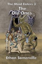 The Eridon Chronicles - The Mind Eaters 3: The Old Ones