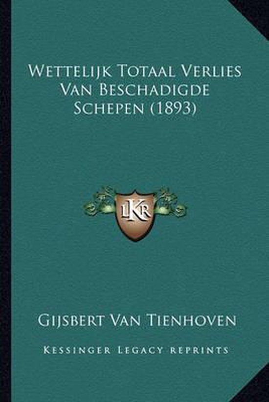 Wettelijk Totaal Verlies Van Beschadigde Schepen (1893) - cover