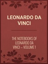The Notebooks of Leonardo Da Vinci — Volume 1