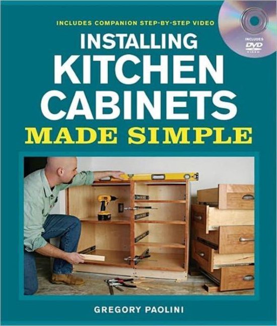 Installing Kitchen Made Simple, Gregory Paolini
