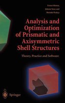 Analysis and Optimization of Prismatic and Axisymmetric Shell Structures