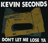Kevin Seconds - Don't Let Me Lose Ya (CD)