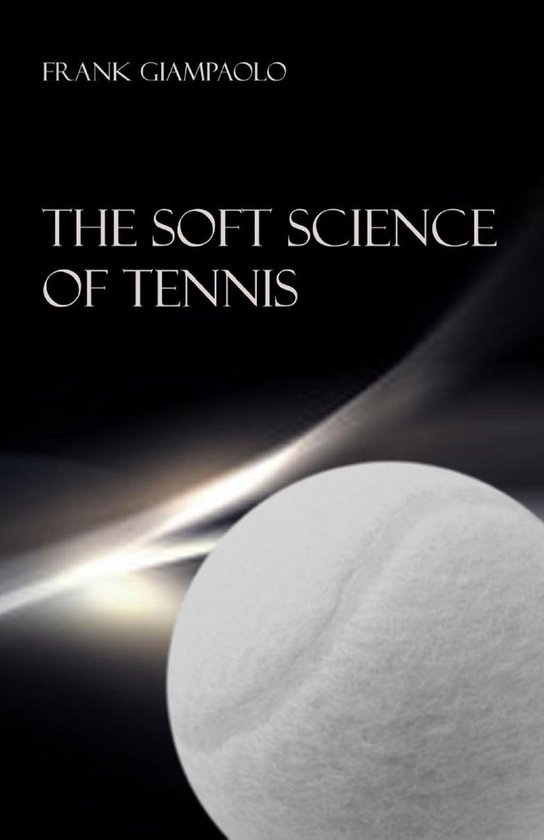 The Soft Science of Tennis - cover