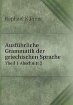 Ausfuhrliche Grammatik der griechischen Sprache Theil 1 Abschnitt 2