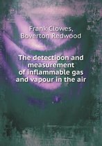 The Detectioon and Measurement of Inflammable Gas and Vapour in the Air