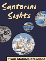 Santorini Sights: a travel guide to the top 12 attractions in Santorini, Greece (Mobi Sights)