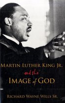 Martin Luther King Jr. and the Image of God