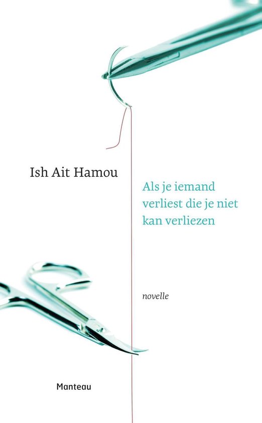 Couverture de livre avec le titre 'Als je iemand verliest die je niet kan verliezen' et une image d'une aiguille chirurgicale et d'un fil.