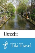 Utrecht (Netherlands) Travel Guide - Tiki Travel
