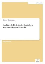 Strukturelle Defizite des deutschen Arbeitsmarkts und Hartz IV