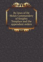 By-Laws of de Molay Commandery of Knights Templars and the Appendant Orders