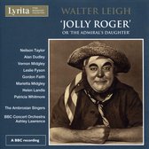 The Ambrosian Singers & BBC Concert Orchestra, Ashley Lawrence - Leigh: Jolly Roger (2 CD)
