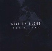Give Em Blood - Seven Sins (CD)