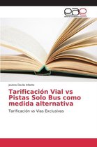 Tarificación Vial vs Pistas Solo Bus como medida alternativa