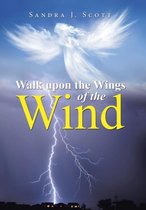 Walk upon the Wings of the Wind