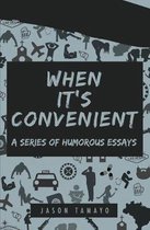 When It's Convenient