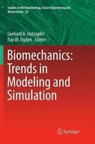 Studies in Mechanobiology, Tissue Engineering and Biomaterials20- Biomechanics: Trends in Modeling and Simulation
