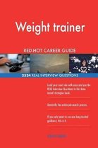 Weight Trainer Red-Hot Career Guide; 2524 Real Interview Questions