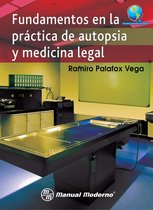 Fundamentos en la práctica de autopsia y medicina legal